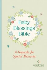 NLT Baby Blessings Bible A Keepsake for Special Memories