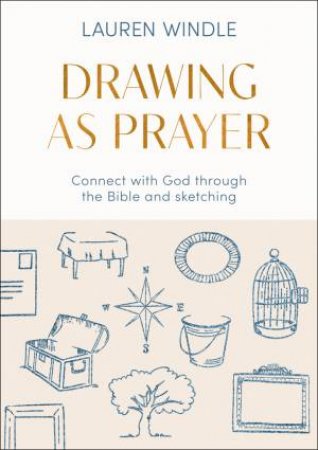 Drawing As Prayer by Lauren Windle