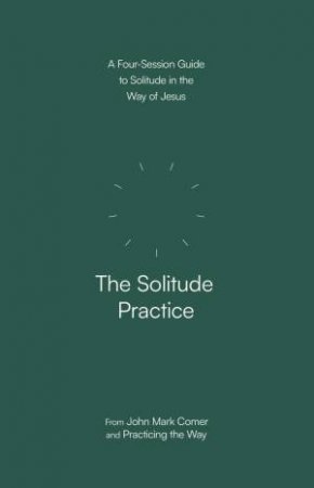 Solitude Practice by John Mark Comer