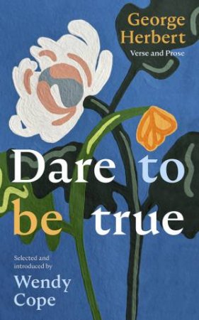 Dare To Be True by Wendy Cope