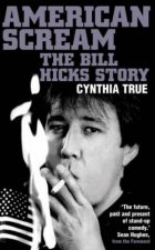 American Scream The Bill Hicks Story