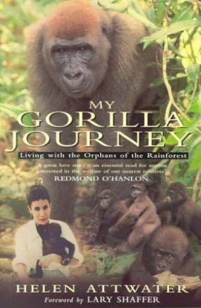 My Gorilla Journey by Helen Attwater