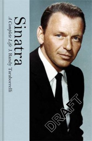 Sinatra: A Complete Life by J. Randy Taraborrelli