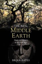 The Real MiddleEarth Magic And Mystery In The Dark Ages
