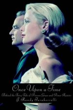 Once Upon A Time Behind The Fairy Tale Of Princess Grace And Prince Rainier
