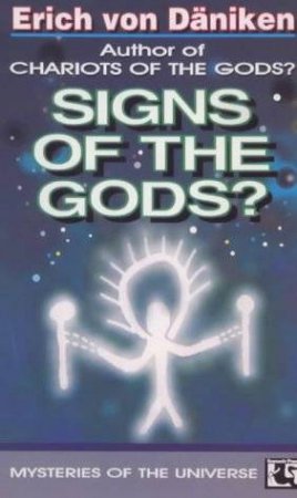 Signs of the Gods? by Erich von Daniken