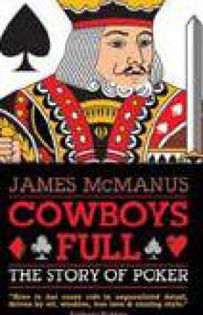 Cowboys Full by James McManus