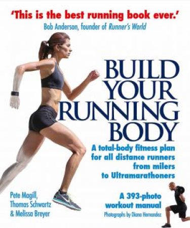 Build Your Running Body by Pete Magill & Thomas Schwartz & Melissa Breyer