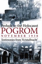 Prelude to the Holocaust Pogrom November 1938