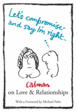 Lets Compromise and Say I'm Right by Mel Calman
