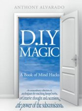 DIY Magic A Book of Mind Hacks