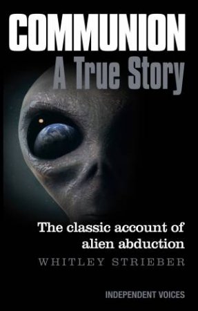 Communion: A True Story by Whitley Strieber
