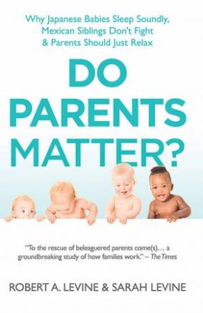 Do Parents Matter? by Robert Levine & Sarah Levine