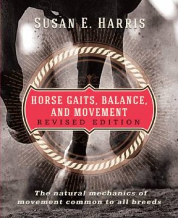 Horse Gaits, Balance, and Movement by Susan E. Harris