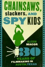 Chainsaws Slackers and Spy Kids