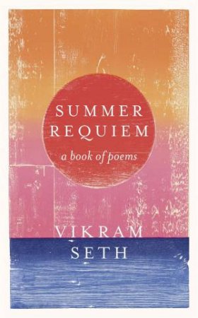 Summer Requiem by Vikram Seth