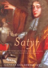 Satyr The Life  Work Of John Wilmot Earl Of Rochester