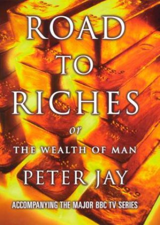 Road To Riches by Peter Jay