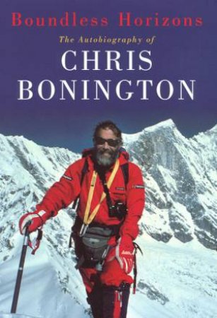 Boundless Horizons by Chris Bonington