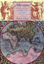 Mercator The Man Who Mapped The Planet