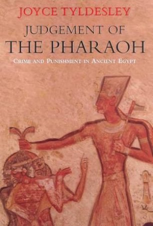 Judgement Of The Pharaoh by Joyce Tyldesley