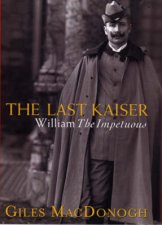 The Last Kaiser Wilhelm II