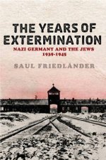 The Years of Extermination Nazi Germany and the Jews 19391945