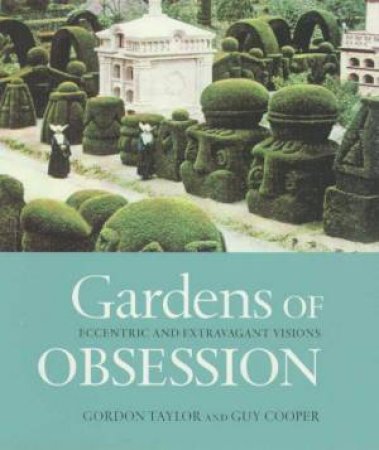 Gardens Of Obsession by Gordon Taylor & Guy Cooper
