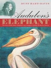 Audubons Elephant The Epic Struggle To Publish The Birds Of America