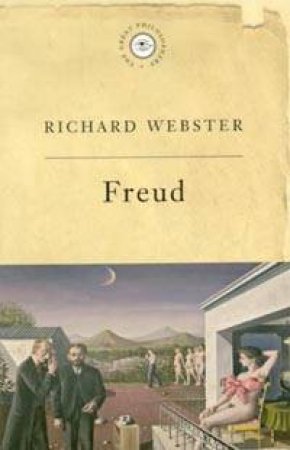 The Great Philosophers: Freud by Richard Webster