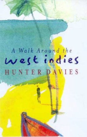 A Walk Around The West Indies by Hunter Davies