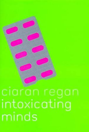 Intoxicating Minds by Ciaran Regan