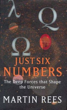 Just Six Numbers by Martin Rees