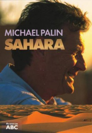 Michael Palin: Sahara by Michael Palin