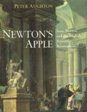 Newtons Apple Isaac Newton And The English Scientific Renaissance