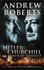Hitler  Churchill Secrets Of Leadership