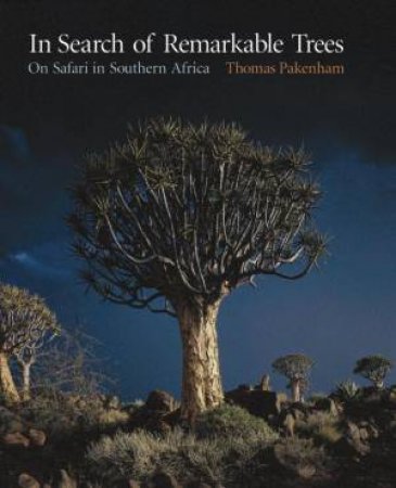 In Search Of Remarkable Trees by Thomas Pakenham