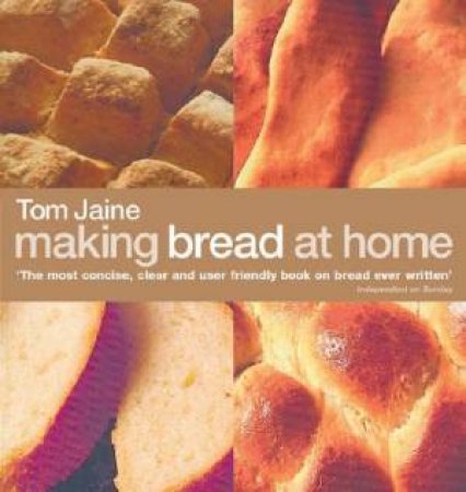 Making Bread At Home by Tom Jaine