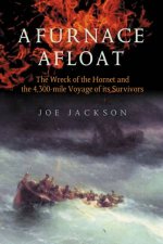 A Furnace Afloat The Wreck Of The Hornet And The 4300Mile Voyage Of Its Survivors