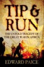 Tip And Run The Untold Tragedy Of The Great War In Africa