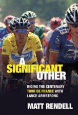 A Significant Other Riding The Centenary Tour De France With Lance Armstrong