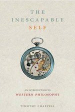 The Inescapable Self An Introduction To Western Philosophy