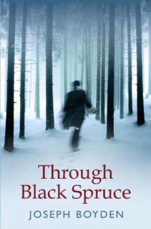 Through Black Spruce by Joseph Boyden