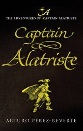 Captain Alatriste by Arturo Perez-Reverte