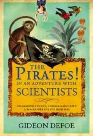 The Pirates! In An Adventure With Scientists by Gideon Defoe