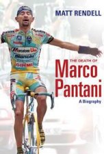 The Death Of Marco Pantani A Biography