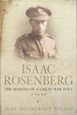 Isaac Rosenberg The Making of a Great War Poet
