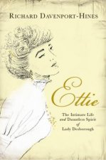 Ettie The Intimate Life and Dauntless Spirit of Lady Desborough