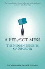 A Perfect Mess The Hidden Benefits Of Disorder