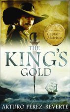 Kings Gold Captain Alatriste Book 4